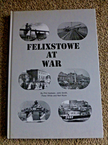 Felixstowe war hardback - felixstowe,